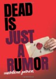 Dead Is Just a Rumor by Marlene Perez