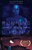 Running From Lions (The Running Duology) (Volume 1) by Julian R. Vaca