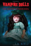 Vampire Dolls The Legend of Adocinda by L M Boelz