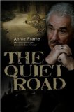 The Quiet Road by Annie Frame
