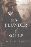 A Plunder of Souls (The Thieftaker) by D.B. Jackson