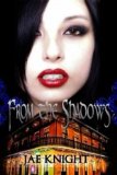 From The Shadows by Jae Knight