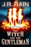 The Witch and the Gentleman (The Witches Series Book 1) by J.R. Rain