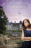 Shadows of Ladenbrooke Manor: A Novel by Melanie Dobson