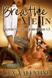 Click here to read the review of Breathe Me In by Lex Valentine
