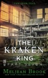 The Kraken King Part VII: The Kraken King and the Empress?s Eyes (A Novel of the Iron Seas) by Meljean Brook