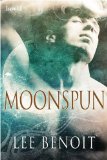 Click here to read the review of Moonspun by Lee Benoit