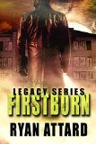 Firstborn - Book 1 of the Legacy Series (An Urban Fantasy novel) by Ryan Attar