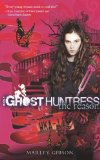 Ghost Huntress Book 3: The Reason by Marley Gibson