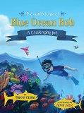 The Adventures of Blue Ocean Bob: A Challenging Job by Brooks Olbrys