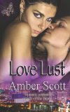 Click here to read the review of Love Lust by Amber Scott