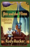 Click here to read the review of Jim and the Flims by Rudy Rucker