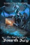 The Fourth Key: A YA Urban Fantasy (The Alaesha Legacy Book 2) by Samantha Warren