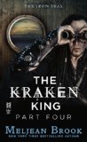 The Kraken King Part IV: The Kraken King and the Inevitable Abduction (A Novel of the Iron Seas) by Meljean Brook