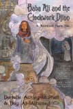 Baba Ali and the Clockwork Djinn: A Steampunk Faerie Tale (Dark Quest Books) by Danielle Ackley-McPhail and Day Al-Mohamed