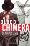 Blood Chimera (Volume 1) by Jenn Lyons