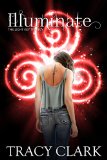 Illuminate (Light Key Trilogy) by Tracy Clark