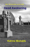 Click here to read the review of Dead Awakening by Katrina Michaels