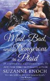 Mad, Bad, and Dangerous in Plaid: A Scandalous Highlanders Novel by Suzanne Enoch