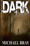 Dark Corners: Twelve Tales of Terror by Michael Bray