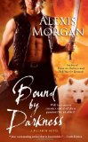 Click here to read the review of Bound by Darkness by Alexis Morgan