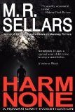 Harm None: A Rowan Gant Investigation by M. R. Sellars
