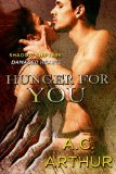 Hunger for You (Shadow Shifters: Damaged Hearts) by A.C. Arthur