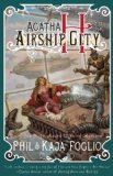 Agatha H. and the Airship City (Girl Genius) by Phil and Kaja Folio