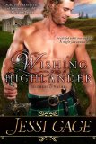 Wishing for a Highlander (Highland Wishes) by Jessi Gage