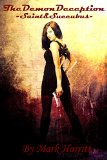 The Demon Deception: A Saint and Succubus Novel by Mark Harritt