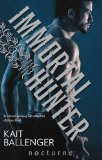 Immortal Hunter (Mills & Boon Nocturne) by Kait Ballenger
