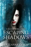 Escaping Shadows: Paranormal Vampire Fantasy (A Shadow World Novel Book 2) by Julieanne Lynch