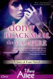 Don't Blackmail the Vampire by Tiffany Allee