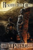 Resurrection Child by Lee Pletzers