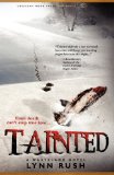 Click here to read the review of Tainted by Lynn Rush