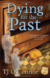 Dying for the Past (A Gumshoe Ghost Mystery) by Tj O'Connor