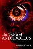 Click here to read the review of The Wolves Of Androcolus by Barnabas Corbin