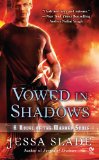 Click here to read the review of Vowed in Shadows by Jessa Slade