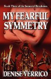 Click here to read the review of My Fearful Symmetry by Denise Verrico