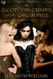 Click here to read the review of The Electrifying Exploits of the English Three by Elysabeth Williams