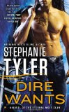 Dire Wants: A Novel of the Eternal Wolf Clan by Stephanie Tyler