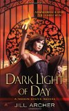 Dark Light of Day (A Noon Onyx Novel) by Jill Archer