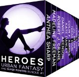 Heroes Urban Fantasy and Super Powers Bundle #1: 10 Urban Fantasy novels about witches and wizards, mages, ghosts, angels, demons, mutants, fairies, and more!