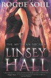 Rogue Soul (The Mythean Arcana) (Volume 3) by Linsey Hall