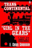 Girl in the Gears (Trans-Continental) (Volume 1) E. Chris Garrison