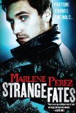Click here to read the review of Strange Fates by Marlene Perez