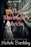 The Werewolf's Bride: (Alpha Wolf Shifter Paranormal Romance) (The Pack Rules Book 1) by Michele Bardsley