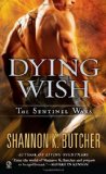 Dying Wish: A Novel of the Sentinel Wars by Shannon K. Butcher