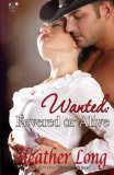 Wanted: Fevered or Alive (Fevered Hearts) (Volume 6) by Heather Long