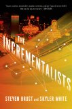 The Incrementalists by Steven Brust and Skyler White